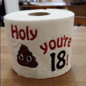 Besticktes Toilettenpapier - Holy Crap You're 18